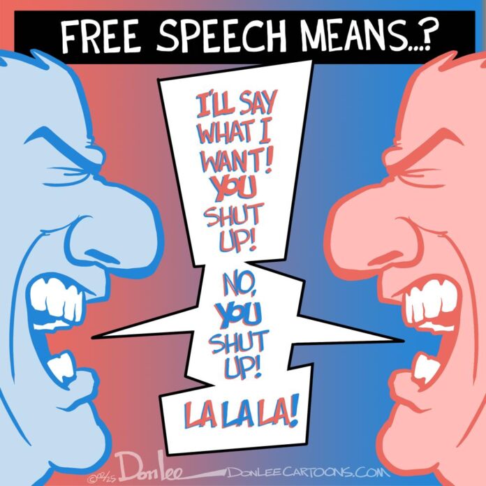 Editorial cartoon caption - Two men screaming at each other: "I'll say what I want! Shut up!" "No, YOU shut up!" ... "LaLaLa!"